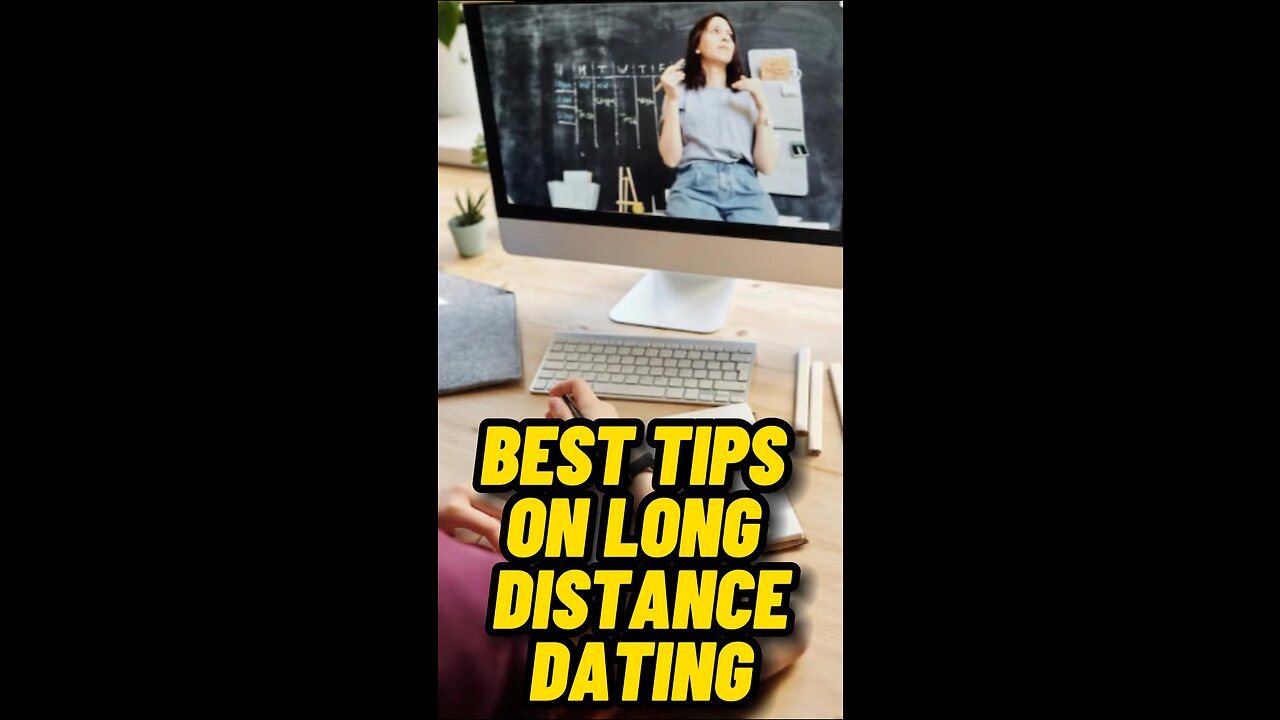 Surviving Long Distance Relationships: Tips for Successful Long-Distance Dating