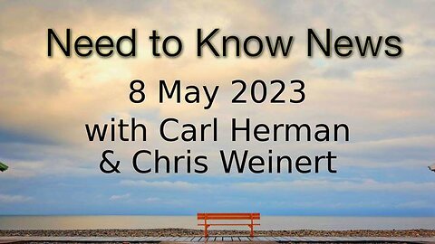 Need to Know (8 May 2023) with Carl Herman & Chris Weinert