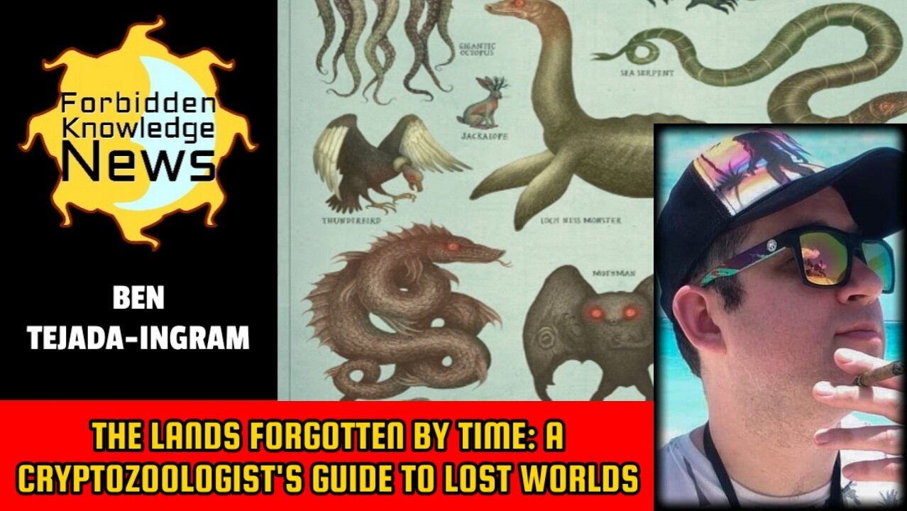 The Lands Forgotten by Time: A Cryptozoologist's Guide to Lost Worlds | Ben Tejada-Ingram