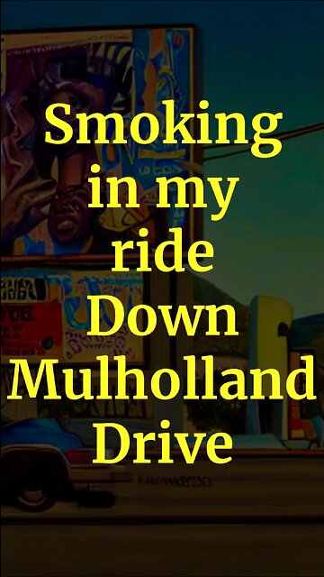 Smoking in my ride down Mulholland Drive (part 2) - TUkEk.art.shorts.