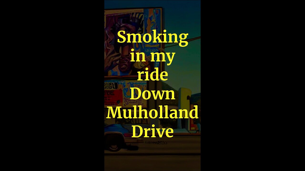 Smoking in my ride down Mulholland Drive (part 2) - TUkEk.art.shorts.