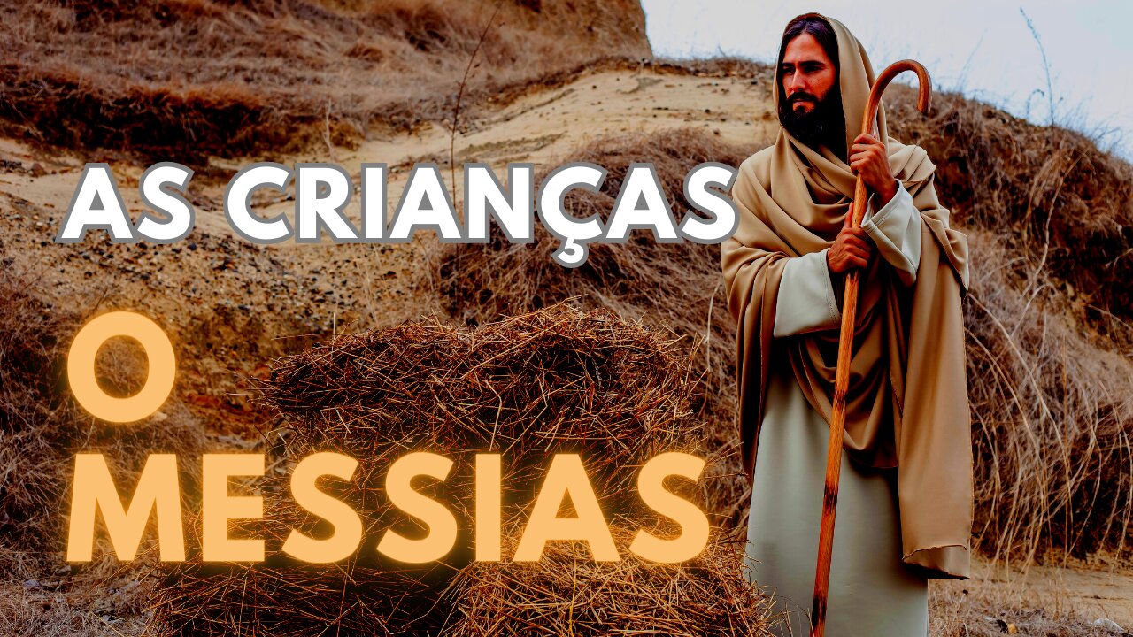 O MESSIAS E AS CRIANÇAS