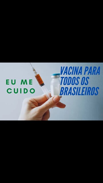 #EU ME CUIDO: VACINA PARA TODOS OS BRASILEIROS. CC