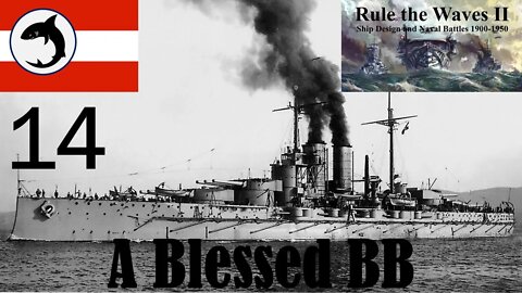 Rule the Waves 2 | Austria-Hungary | Episode 14 - A Blessed Battleship