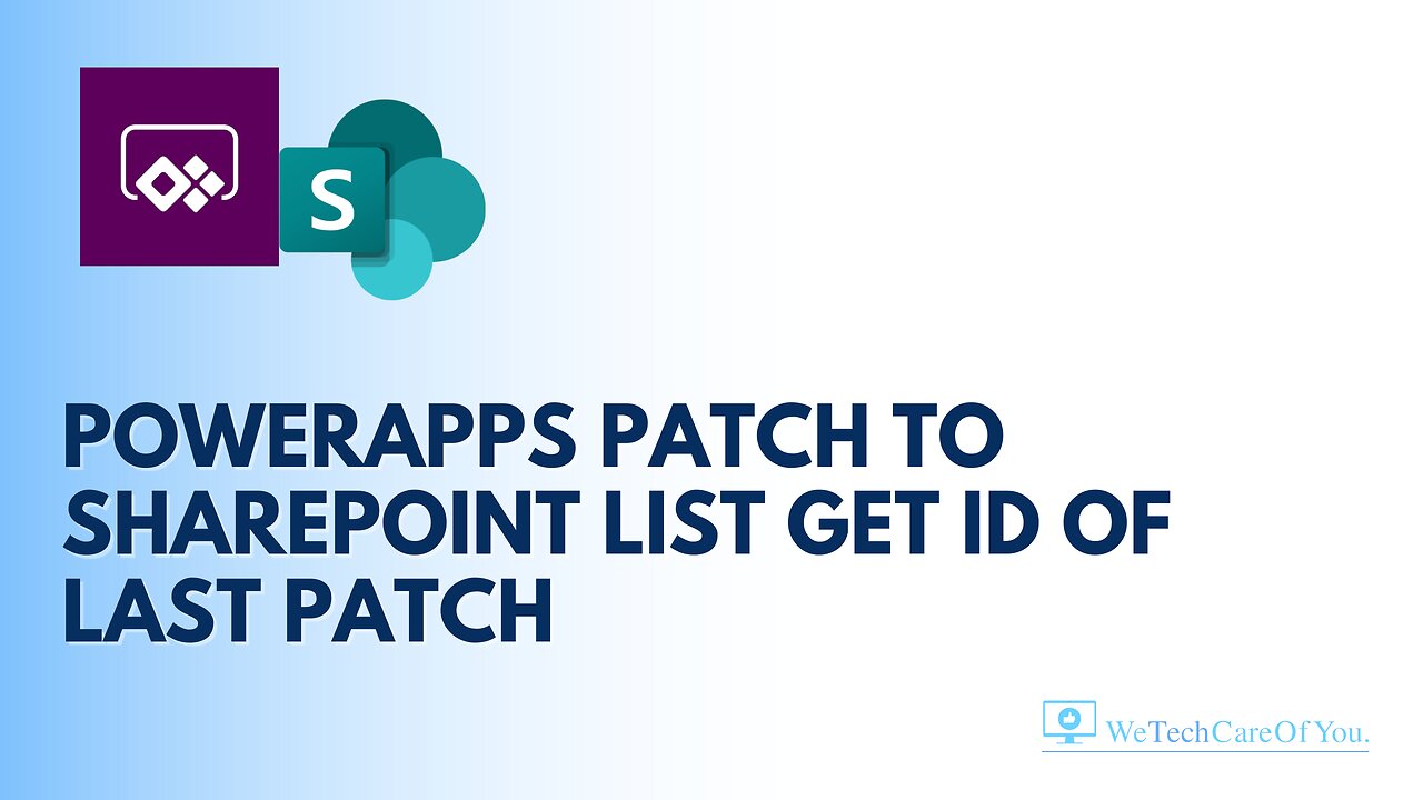 PowerApps Patch to SharePoint list Get ID of last Patch