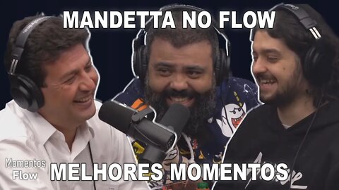 MANDETTA NO FLOW - MELHORES MOMENTOS | MOMENTOS FLOW