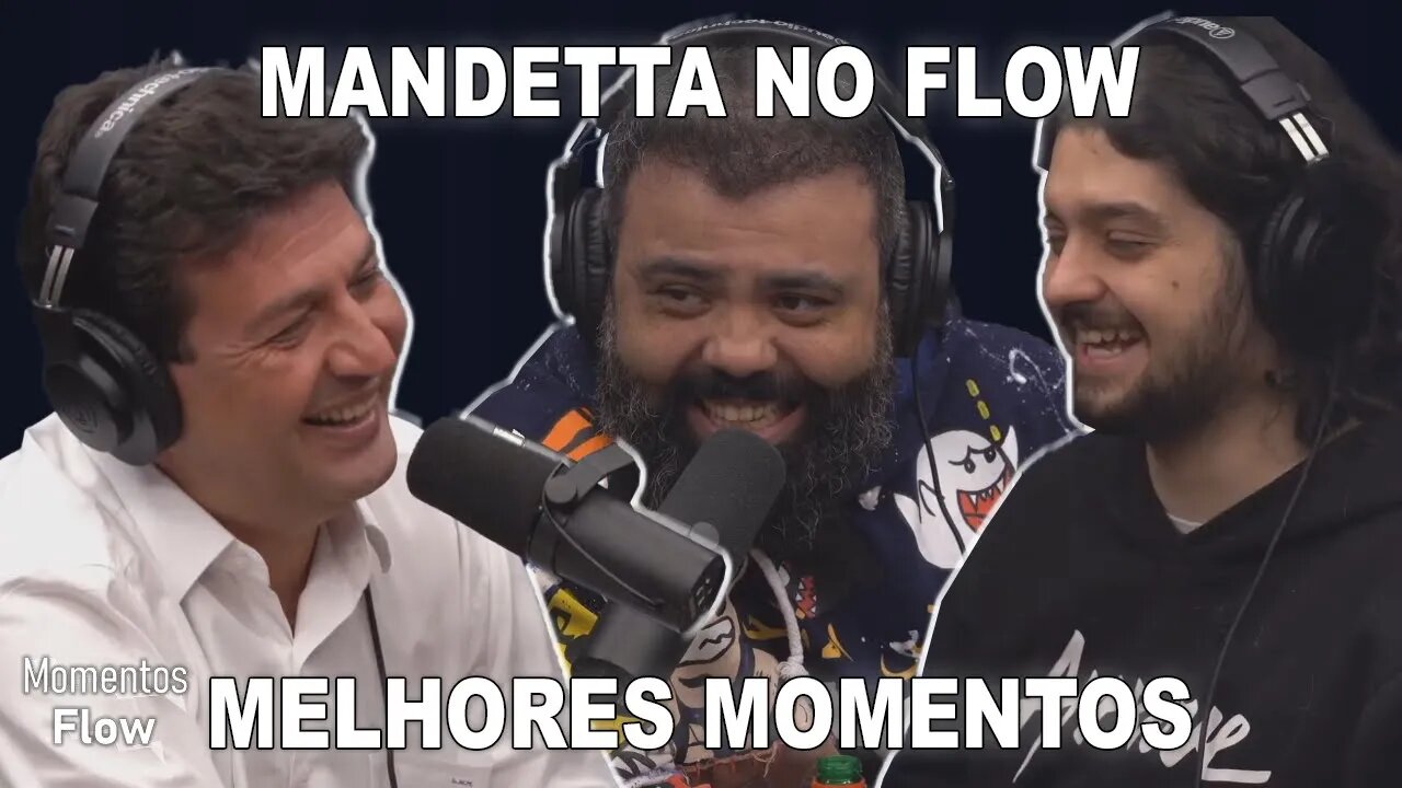 MANDETTA NO FLOW - MELHORES MOMENTOS | MOMENTOS FLOW