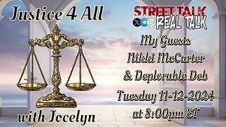 Justice 4 All with Jocelyn 11-12-2024