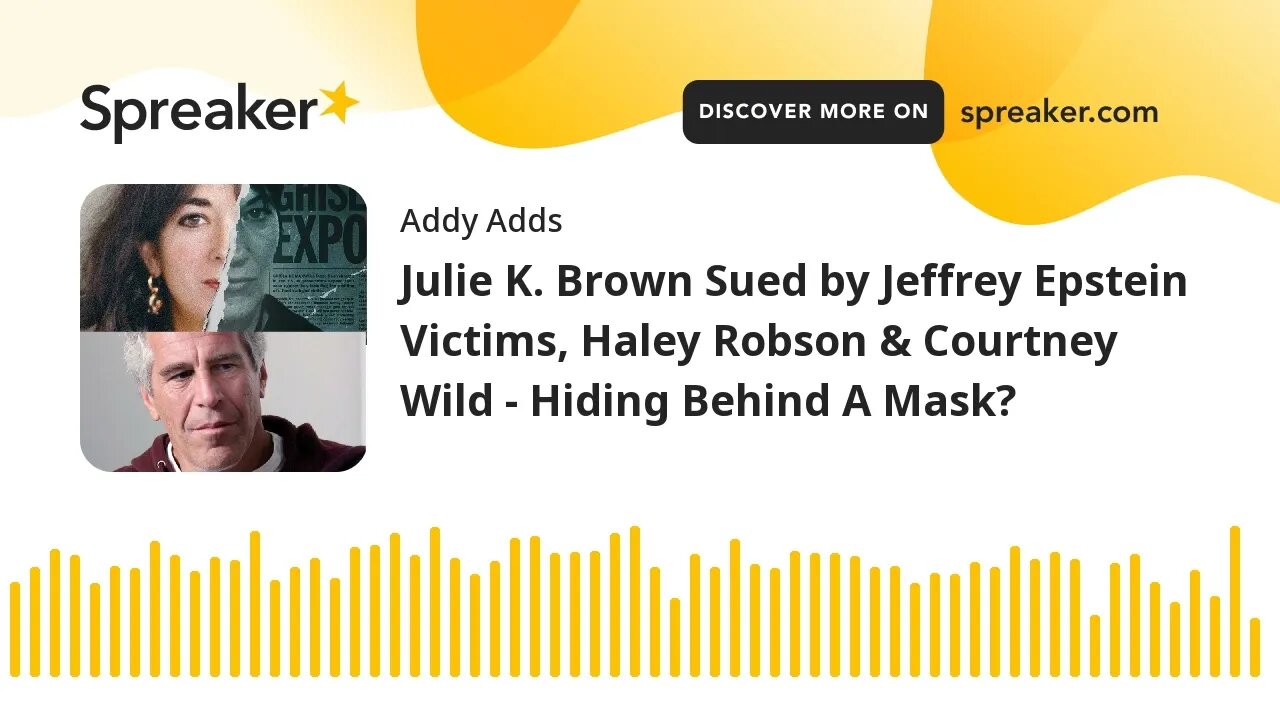 Julie K. Brown Sued by Jeffrey Epstein Victims, Haley Robson & Courtney Wild - Hiding Behind A Mask?