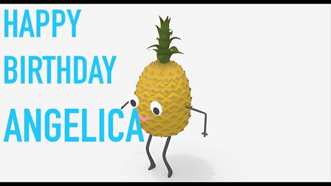 Happy Birthday ANGELICA! - PINEAPPLE Birthday Song