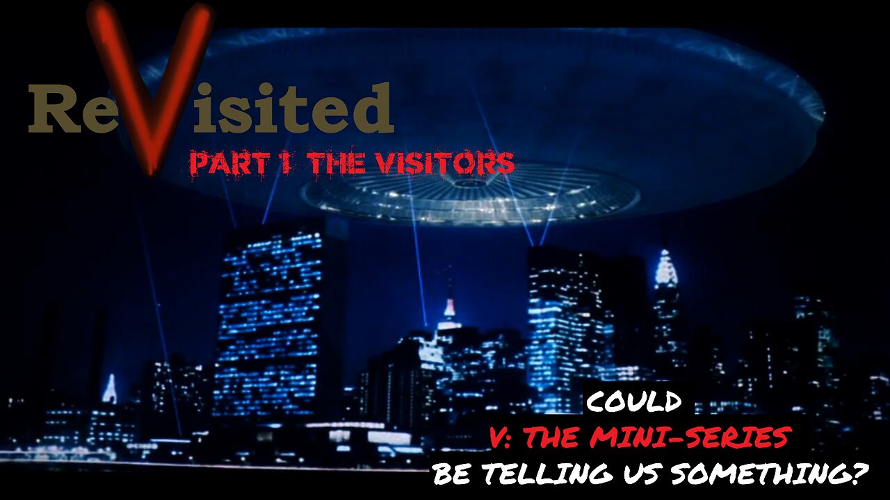 V Revisited: Part 1 The Visitors