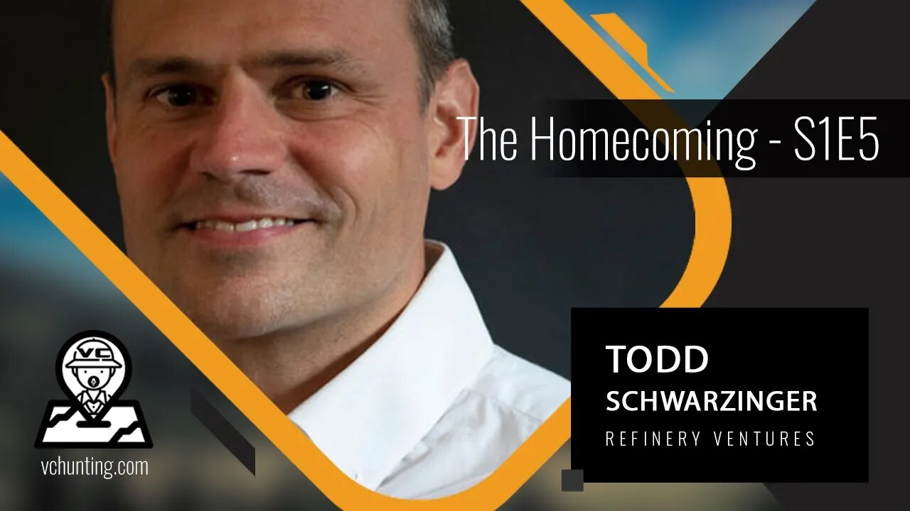 TODD SCHWARZINGER | Refinery Ventures - Venture in the Mid-West! - University Startups??? - S1E5