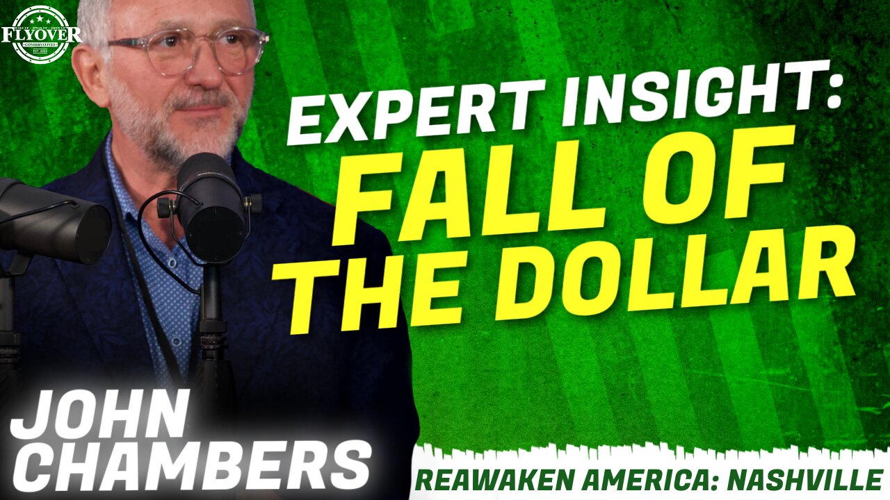 ReAwaken America Tour | John Chambers | Expert Insight: Fall of the Dollar