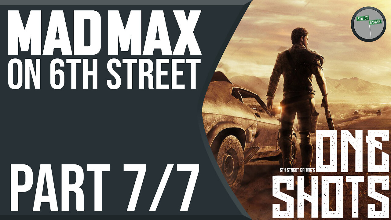 Mad Max on 6th Street Part 7 of 7