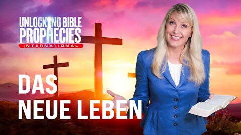 13. Das neue Leben # Cami Oetman # Unlocking Bible Prophecies 2.0