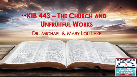 KIB 443 – The Church and Unfruitful Works