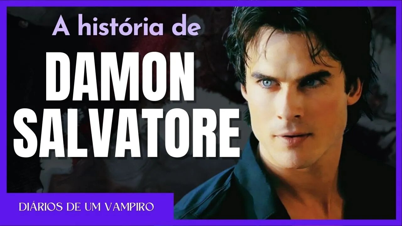 A HISTÓRIA DE DAMON SALVATORE DOS LIVROS DIÁRIOS DE UM VAMPIRO