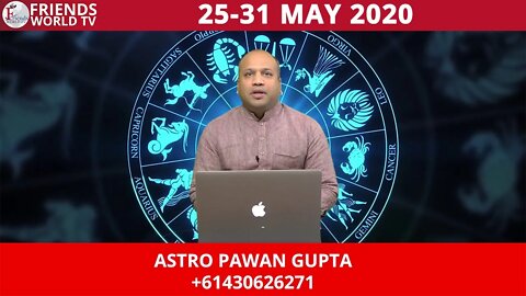 25 May-31 May, 2020 - Horoscope | ASTRO PAWAN Gupta
