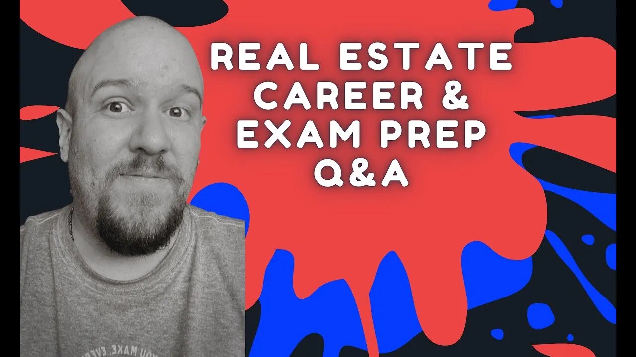 Real estate exam, and career questions answered live!