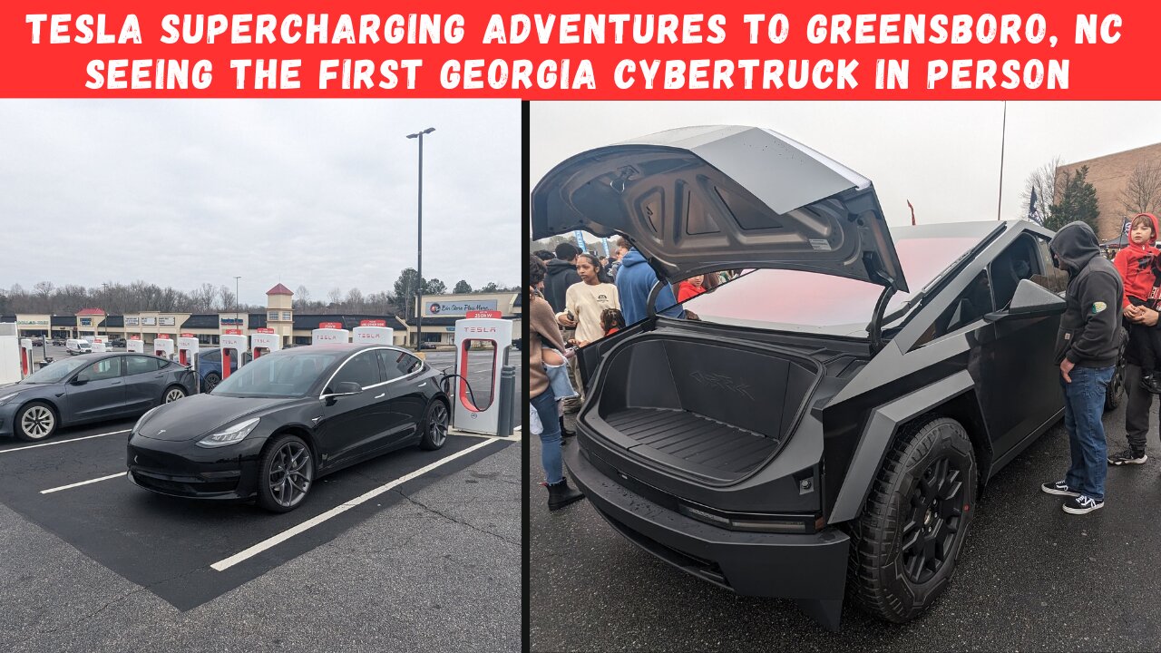 Tesla Supercharging Adventures To Greensboro, NC: Seeing The First Georgia CyberTruck In Person!