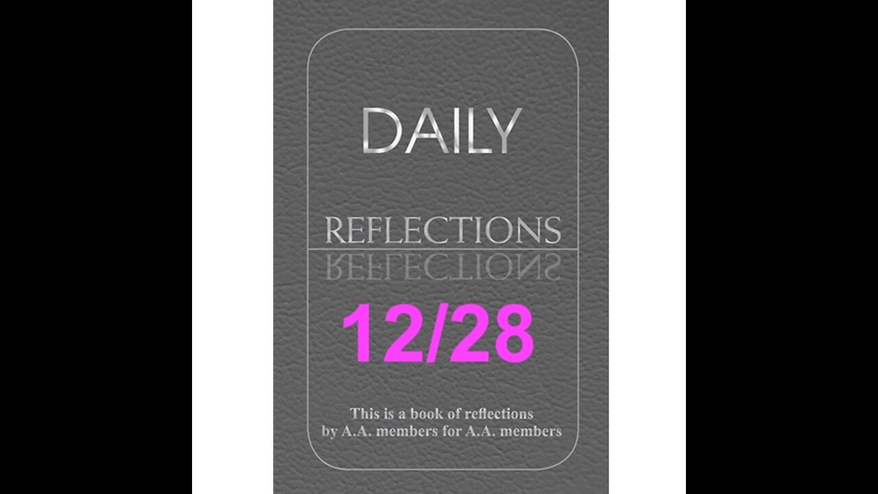 Daily Reflections – December 28 – Alcoholics Anonymous - Read Along