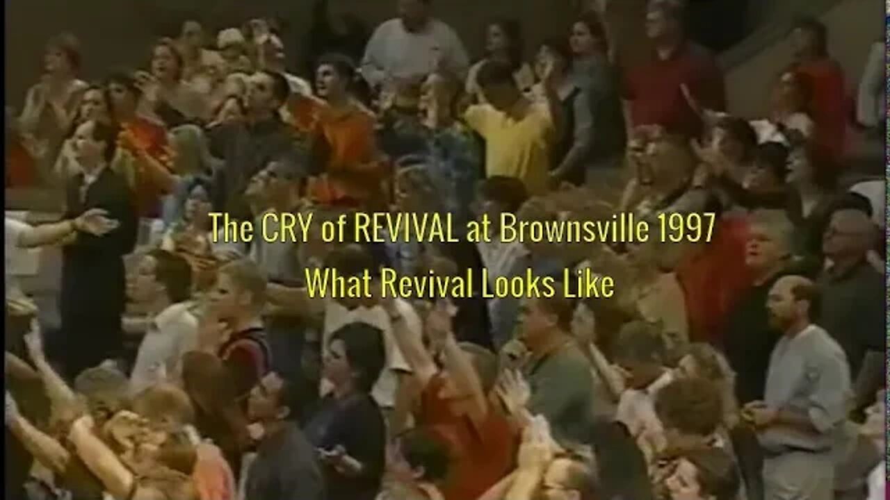 The CRY of REVIVAL at Brownsville 1997