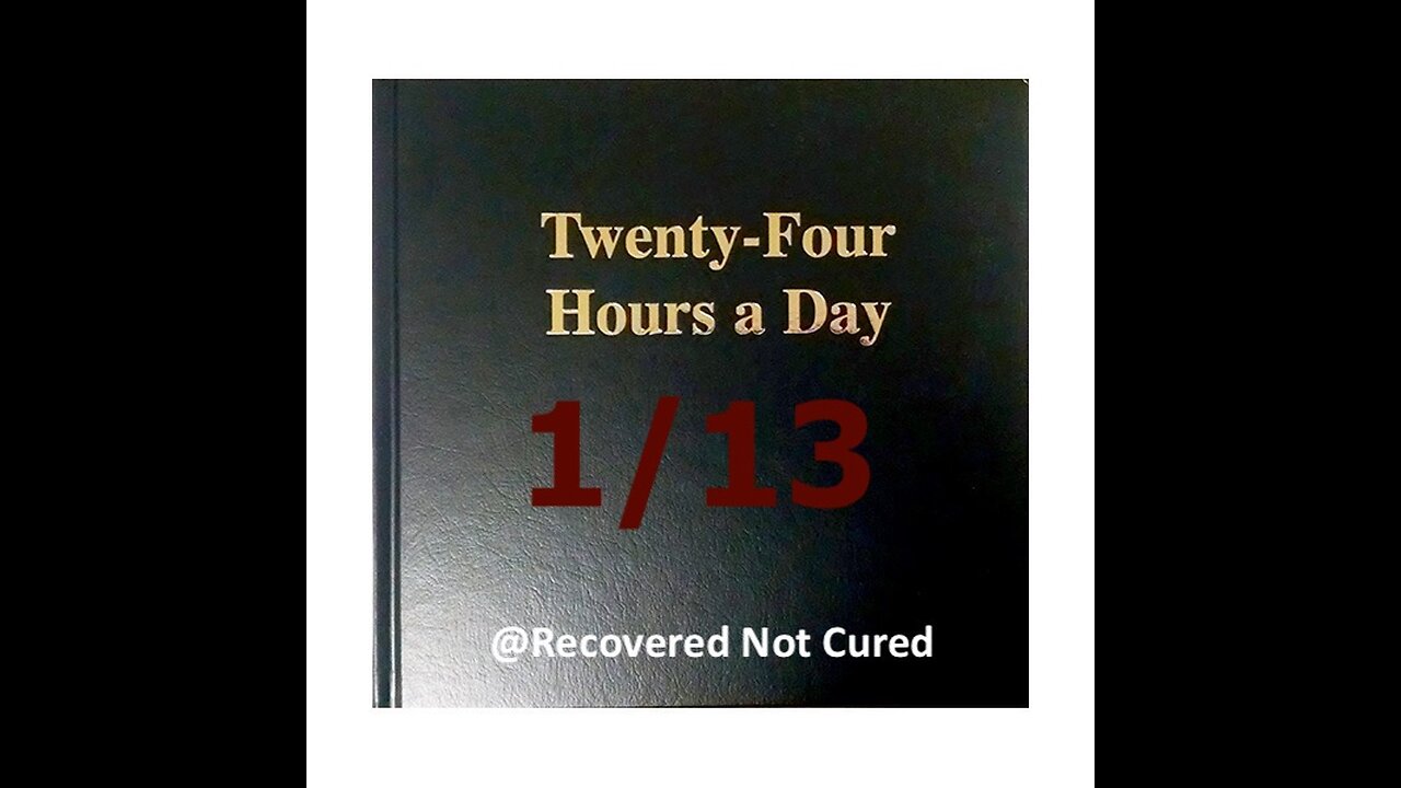 AA - January 13 - Daily Reading from the Twenty-Four Hours A Day Book - Serenity Prayer & Meditation