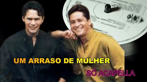 LEANDRO & LEONARDO /UM ARRASO DE MULHER/ACAPELLA