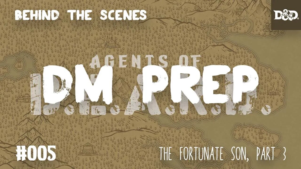 D&D5e DM Prep: The Fortunate Son, Part 3 - Agents of B.E.A.R.D.