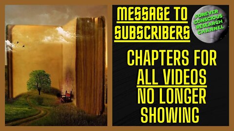 Subscribers: Chapters for ALL VIDEOS No Longer Showing - Use Descriptions or Pinned Comments In Vids