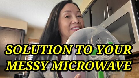 SOLUTION TO YOUR MESSY MICROWAVE