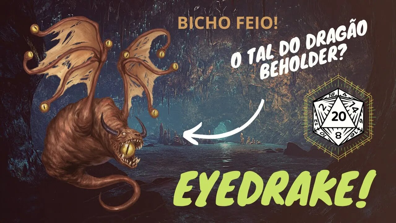 EYEDRAKE! BEHOLDER + DRAGÃO = NOJEIRA - Dragões do Fizban.🐲