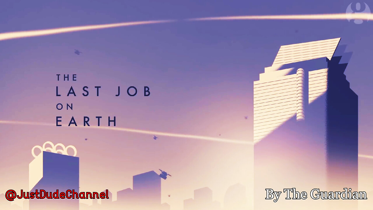 The Last Job On Earth: Imagining A Fully Automated World