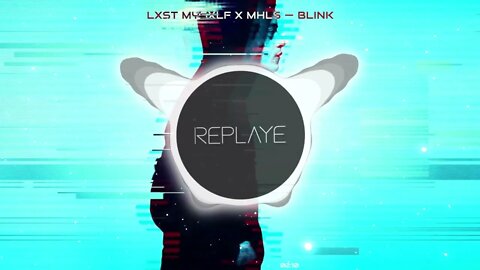 LXST MYSXLF X MHLS — BLINK | Replaye