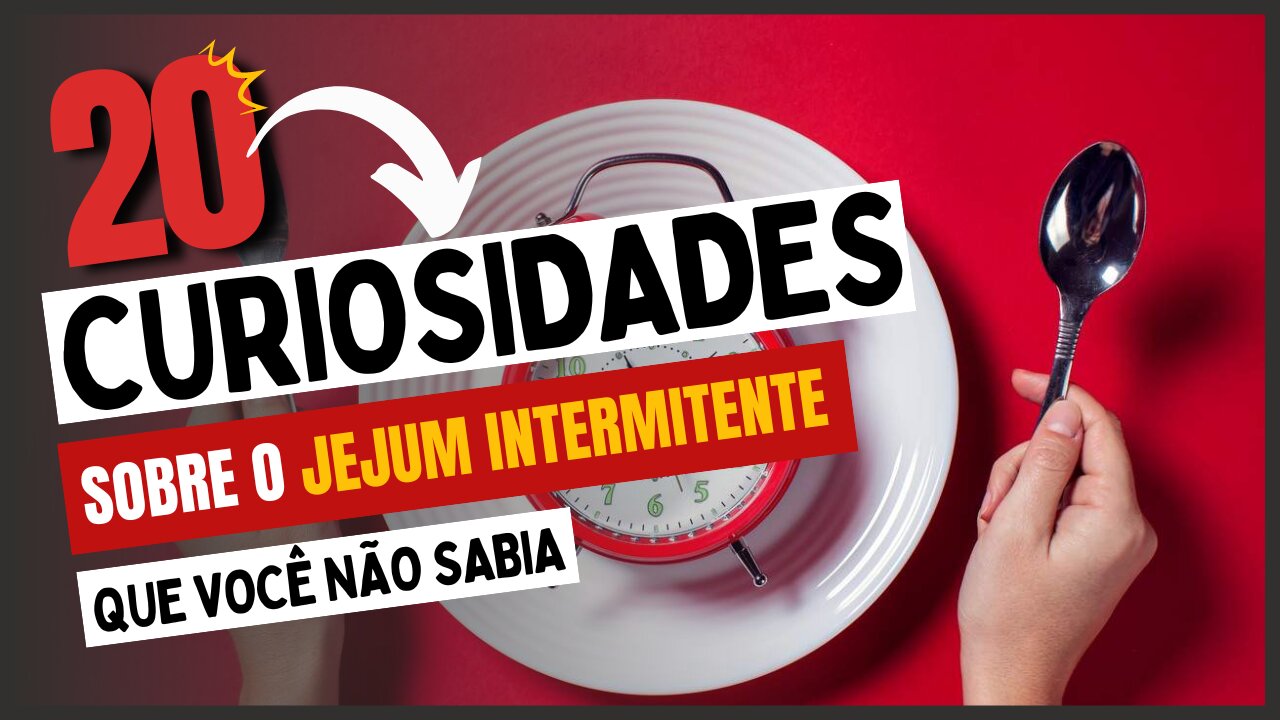 20 Curiosidades sobre o Jejum Intermitente