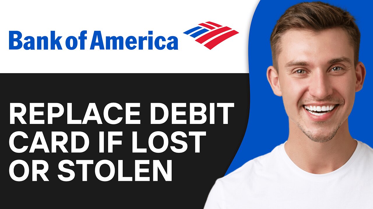 How to Replace Debit Card If Lost or Stolen Bank Of America