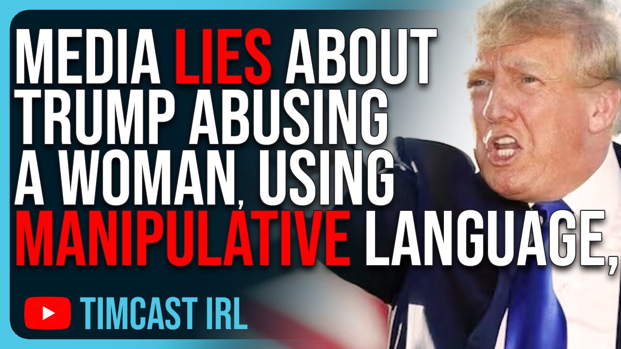 Media LIES About Trump Abusing A Woman, Using Manipulative Language, They Are EVIL