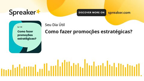 Como fazer promoções estratégicas?