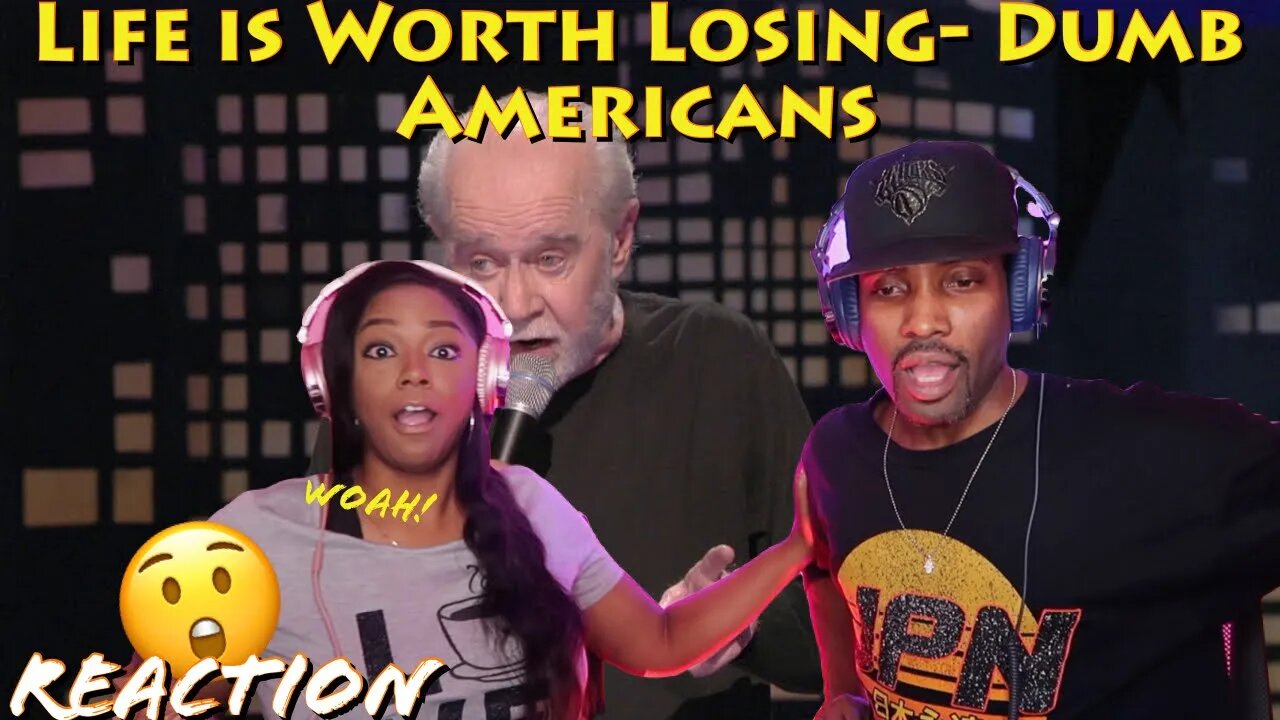 Life Is Worth Losing - Dumb Americans - George Carlin Reaction | Asia and BJ React