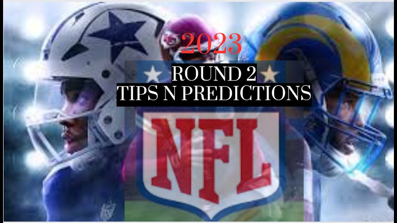 NFL 2023. Round 2 tips and predictions