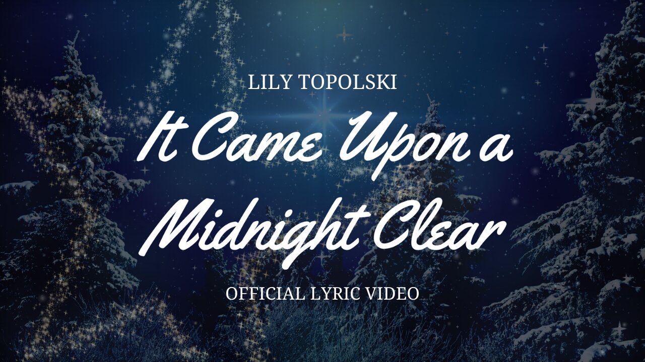 Lily Topolski - It Came Upon a Midnight Clear (Official Lyric Video)