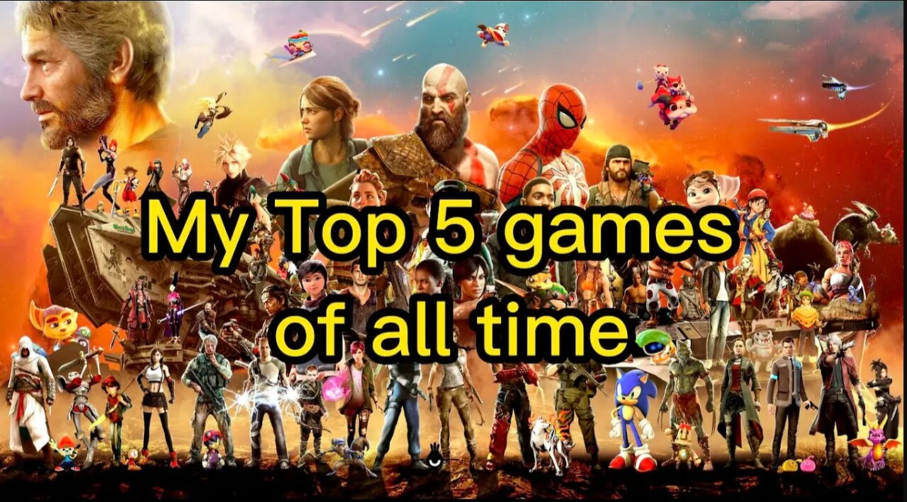 my top 5 games of all time