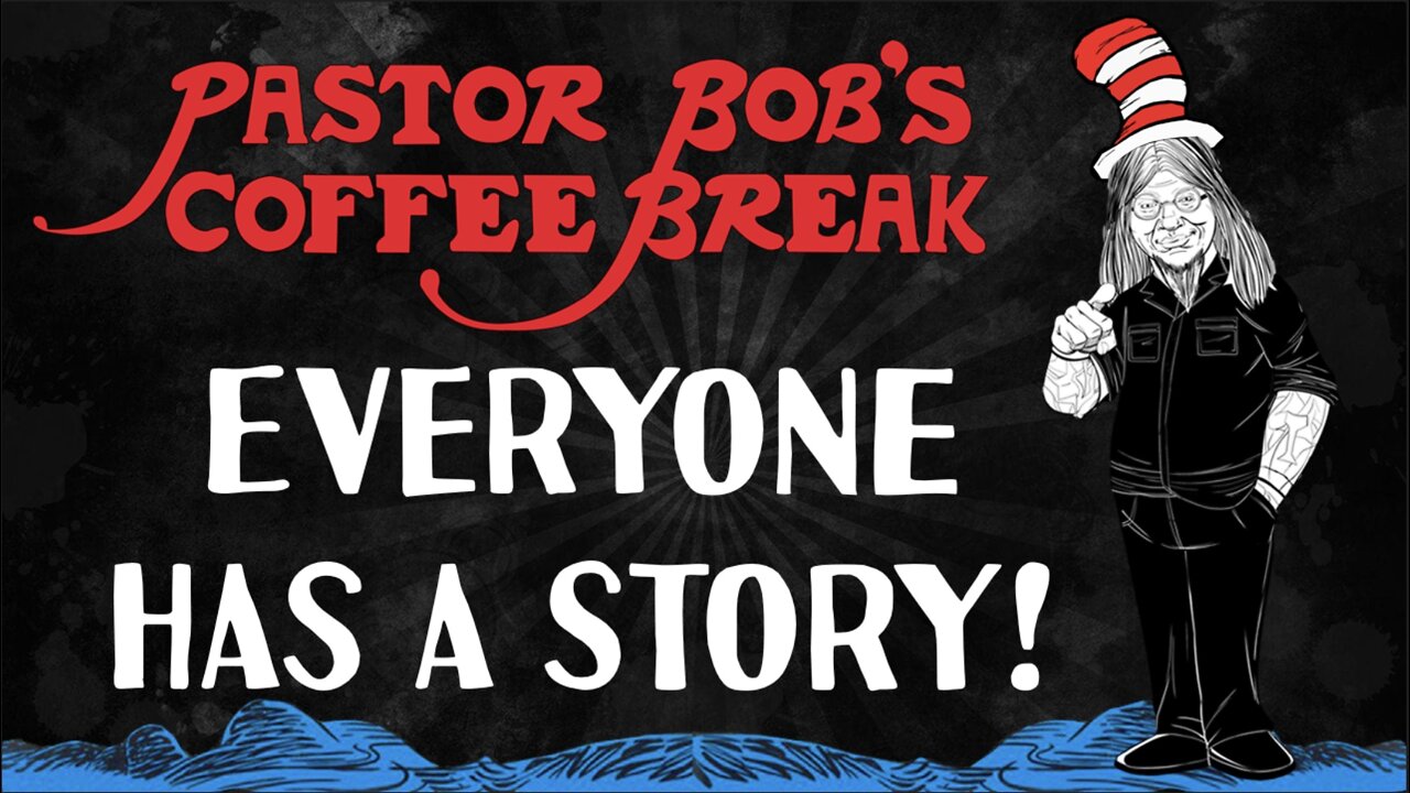 EVERYONE HAS A STORY / PB's Coffee Break