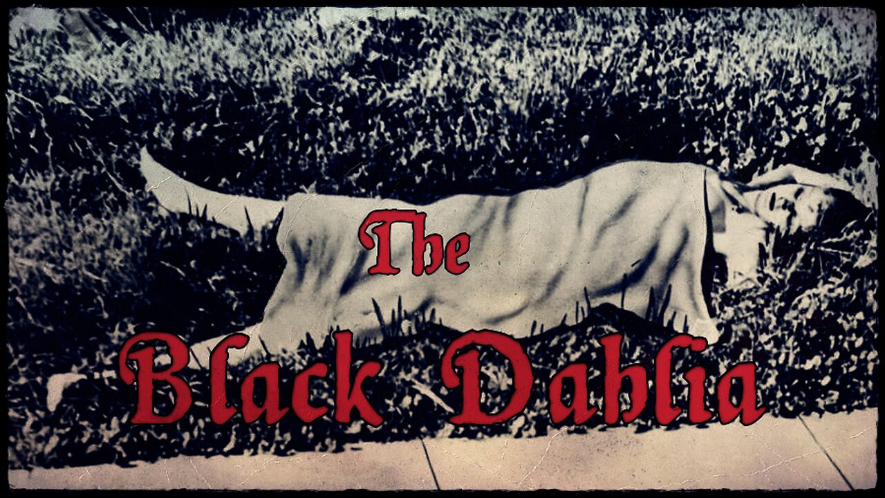 The Killing of The Black Dahlia // A Disturbing Murder Mystery