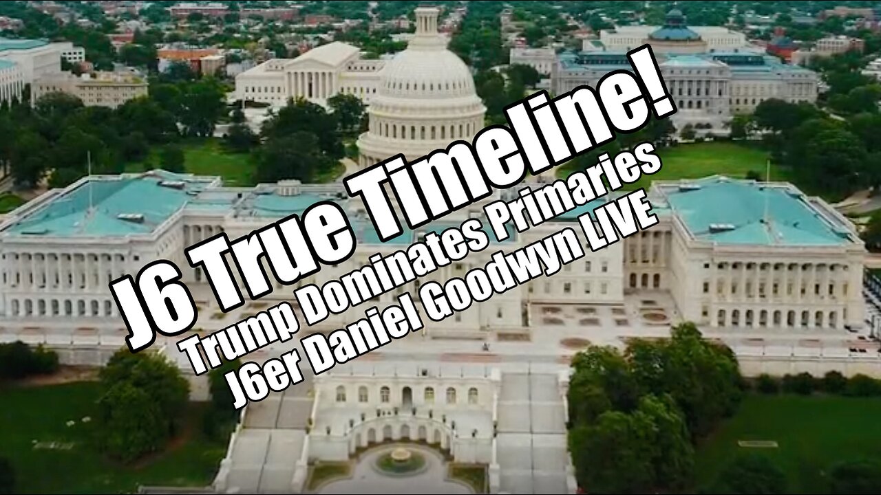 J6 True Timeline! Trump Dominates Primaries. J6er Daniel Goodwyn LIVE. B2T Show Apr 3, 2024