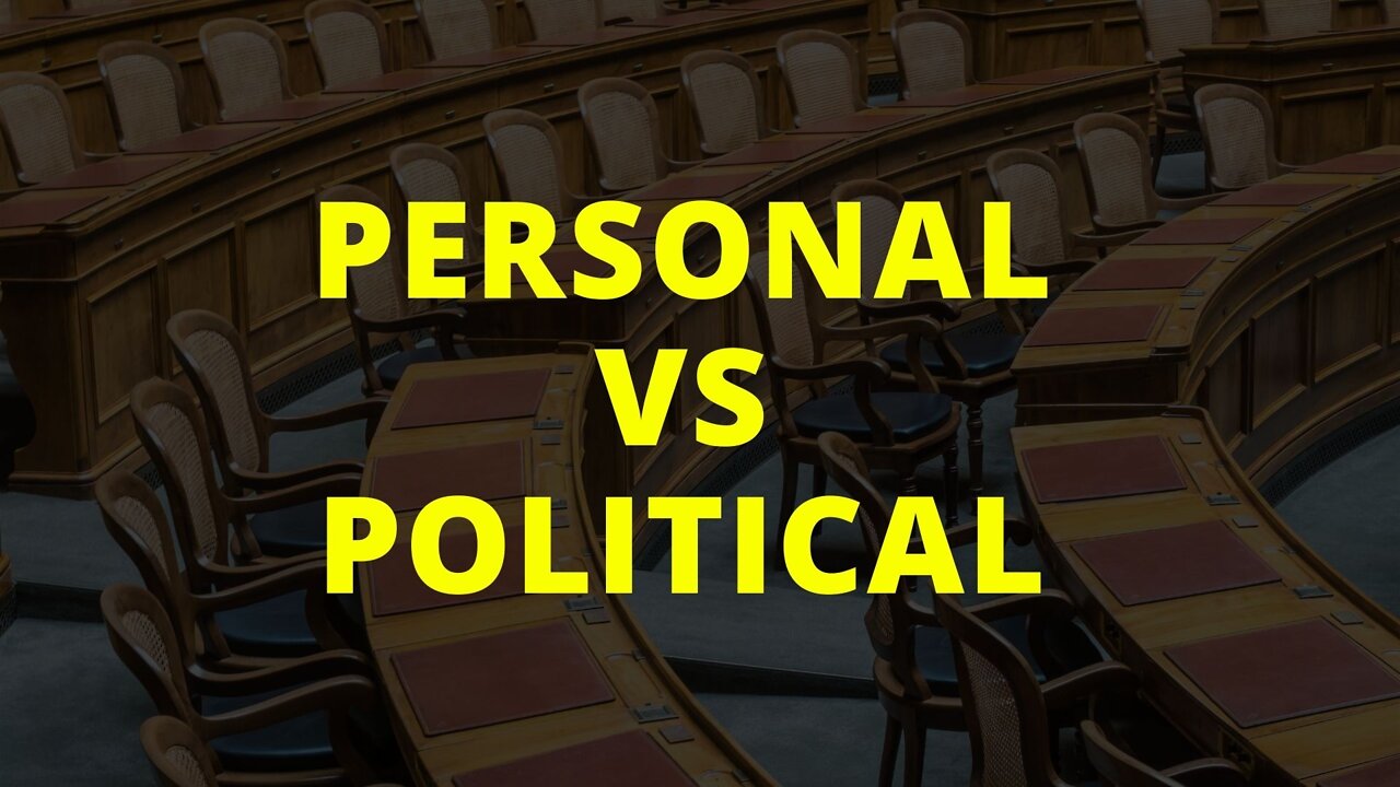 Recap: Personal vs Political