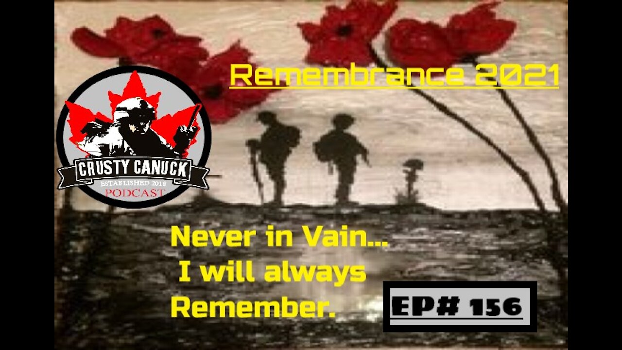 Ep# 156 ”Remembrance 2021 Never in Vain”