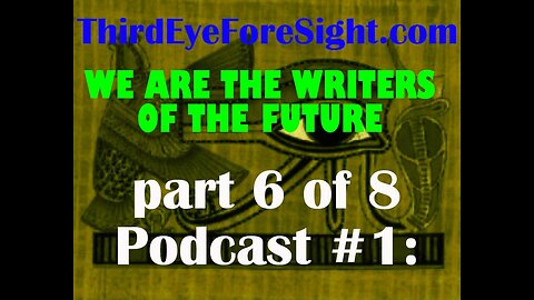 p1. pt6 of 8 - WE ARE THE WRITERS OF THE FUTURE - part 6 of 8