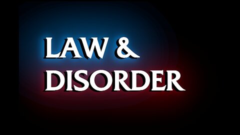 Law and Disorder