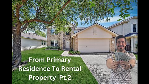 Flip Primary Home to Rental pt.2